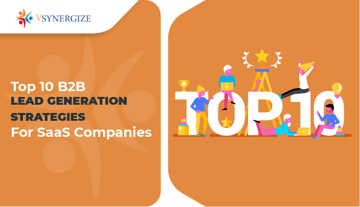 Top 10 B2B Lead Generation Strategies For SaaS Companies
