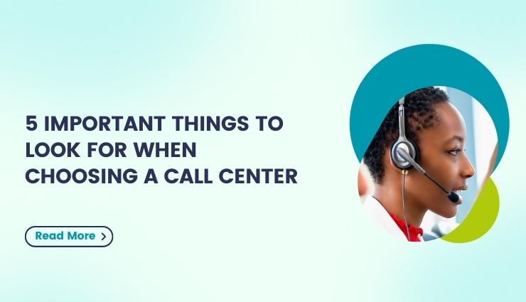 hoosing a call center for your organization means appointing people who can talk on the behalf of your brand.