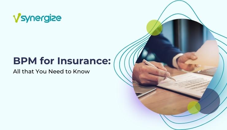 BPM for Insurance: All that You Need to Know