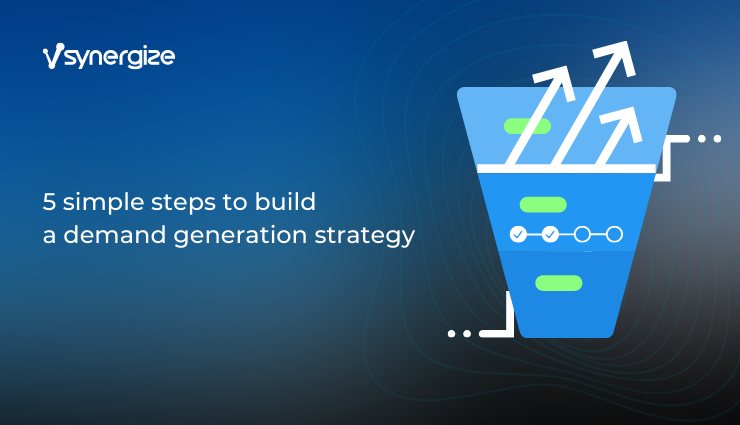 What are the steps of demand generation process?